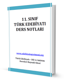11.Sınıf Türk Edebiyatı Ders Notları