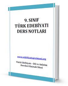 9.Sınıf Türk Edebiyatı Ders Notları